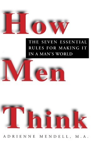 How Men Think by Adrienne Mendell