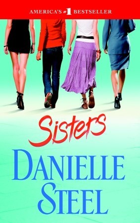 Sisters by Danielle Steel Sisters by Danielle Steel