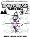 Skater Girl by Jennifer L. Holm Skater Girl by Jennifer L. Holm