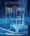 The Frost Child (The Navigator Trilogy, #3)