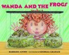 Wanda and the Frogs Wanda and the Frogs