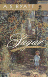 Sugar and Other Stories by A.S. Byatt