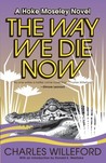 The Way We Die Now The Way We Die Now