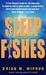 Sleep with the Fishes by Brian M. Wiprud Sleep with the Fishes by Brian M. Wiprud