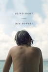 Blind Sight by Meg Howrey Blind Sight by Meg Howrey