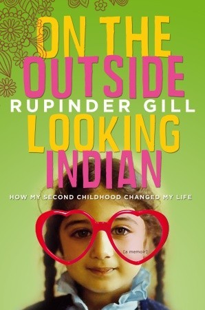 On the Outside Looking Indian by Rupinder Gill