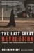 The Last Great Revolution: ...