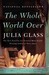 The Whole World Over by Julia Glass The Whole World Over by Julia Glass