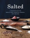 Salted: A Manifesto on the World's Most Essential Mineral, with Recipes