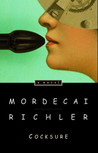 Cocksure by Mordecai Richler Cocksure by Mordecai Richler