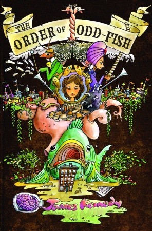 The Order of Odd-Fish by James Kennedy The Order of Odd-Fish by James Kennedy