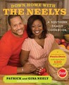 Down Home with the Neelys: A Southern Family Cookbook Down Home with the Neelys: A Southern Family Cookbook