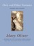 Owls and Other Fantasies by Mary Oliver Owls and Other Fantasies by Mary Oliver