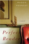 Perfect Reader by Maggie Pouncey Perfect Reader by Maggie Pouncey