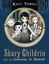 Skary Childrin and the Carousel of Sorrow by Katy Towell