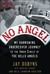 No Angel: My Harrowing Unde...