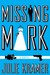 Missing Mark (Riley Spartz, #2)
