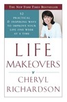 Life Makeovers: 52 Practical & Inspiring Ways to Improve Your Life One Week at a Time Life Makeovers: 52 Practical & Inspiring Ways to Improve Your Life One Week at a Time