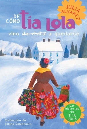 De como tia Lola vino (de visita) a quedarse