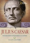 Julius Caesar: The Boy Who Conquered an Empire (National Geographic World History Biographies) Julius Caesar: The Boy Who Conquered an Empire (National Geographic World History Biographies)