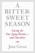 A Bittersweet Season by Jane Gross A Bittersweet Season by Jane Gross