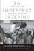 An Imperfect Offering: Humanitarian Action in the Twenty-first Century