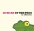 Beware of the Frog by William Bee Beware of the Frog by William Bee