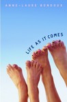 Life as It Comes Life as It Comes
