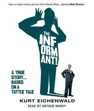 The Informant by Kurt Eichenwald The Informant by Kurt Eichenwald
