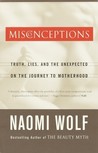 Misconceptions by Naomi Wolf Misconceptions by Naomi Wolf