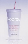 Nobrow: The Culture of Marketing + The Marketing of Culture