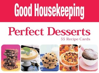 Perfect Desserts: 55 Recipe Cards (Good Housekeeping)