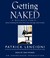Getting Naked: A Business Fable About Shedding the Three Fears That Sabotage Client Loyalty (Audio CD)