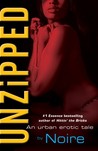 Unzipped: An Urban Erotic Tale Unzipped: An Urban Erotic Tale