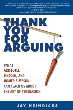 Thank You for Arguing by Jay Heinrichs Thank You for Arguing by Jay Heinrichs