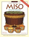 The Book of Miso: Savory, High-Protein Seasoning The Book of Miso: Savory, High-Protein Seasoning