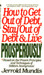How to Get Out of Debt, Stay Out of Debt, and Live Prosperously: Based on the Proven Principles and Techniques of Debtors Anonymous (Paperback)
