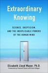 Extraordinary Knowing by Elizabeth Lloyd Mayer