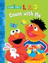 1, 2, 3 Count with Me (Sesame Street) 1, 2, 3 Count with Me (Sesame Street)