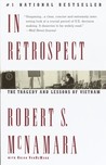 In Retrospect by Robert S. McNamara In Retrospect by Robert S. McNamara