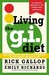 Living the G.I. Diet: Delicious Recipes and Real-Life Strategies to Lose Weight and Keep It Off (Paperback)