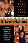 If This World Were Mine by E. Lynn Harris If This World Were Mine by E. Lynn Harris