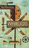 Whirligig by Paul Fleischman