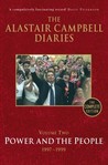 The Alastair Campbell Diaries, Volume Two: Power and the People, 1997-1999, The Complete Edition The Alastair Campbell Diaries, Volume Two: Power and the People, 1997-1999, The Complete Edition