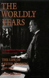 The Worldly Years: Life of Lester Pearson 1949-1972
