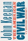 The American Civil War by John Keegan The American Civil War by John Keegan