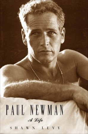 Paul Newman by Shawn Levy Paul Newman by Shawn Levy