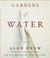 Gardens of Water by Alan Drew