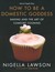 How to Be a Domestic Goddess: Baking and the Art of Comfort Cooking (Hardcover)