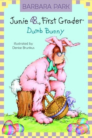 Junie B., First Grader: Dumb Bunny (Junie B. Jones, #27)